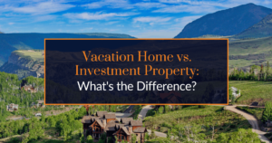 vacation home vs investment property